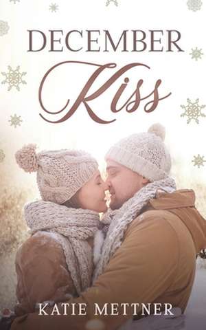 December Kiss de Katie Mettner