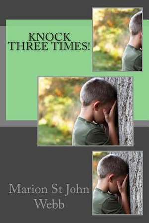 Knock Three Times! de MS Marion St John Webb