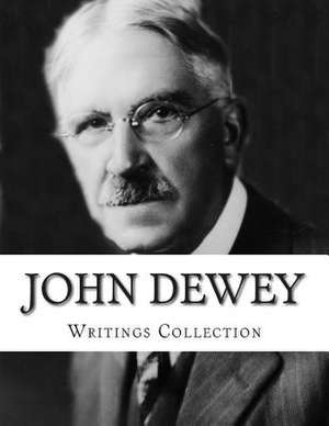 John Dewey, Writings Collection de John Dewey