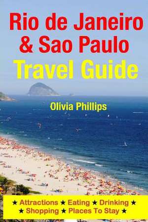 Rio de Janeiro & Sao Paulo Travel Guide de Olivia Phillips