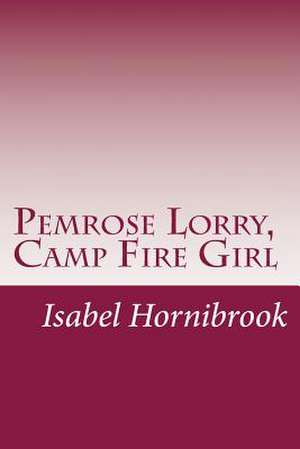 Pemrose Lorry, Camp Fire Girl de Isabel Hornibrook