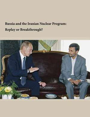 Russia and the Iranian Nuclear Program de Institute for National Strategic Studies