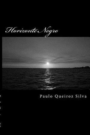 Horizonte Negro de P. Paulo Queiroz Silva S.