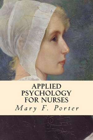 Applied Psychology for Nurses de Mary F. Porter