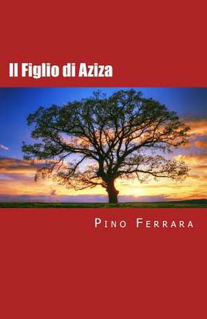 Il Figlio Di Aziza de Pino Ferrara