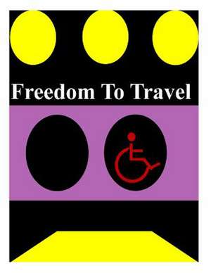 Freedom to Travel de U. S. Department of Transportation