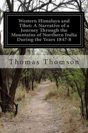 Western Himalaya and Tibet de Thomas Thomson