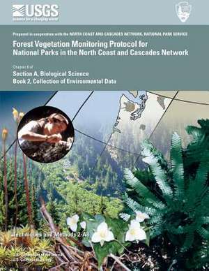 Forest Vegetation Monitoring Protocol for National Parks in the North Coast and Cascades Network de Andrea Woodward