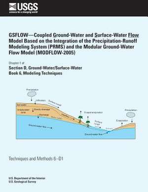 Gsflow?coupled Ground-Water and Surface-Water Flow Model Based on the Integration of the Precipitation-Runoff Modeling System (Prms) and the Modular G de Steven L. Markstom