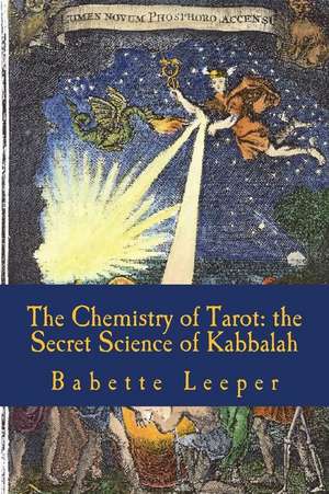 The Chemistry of Tarot de Babette Leeper