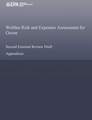 Welfare Risk and Exposure Assessment for Ozone Second External Review Draft de U. S. Environmental Protection Agency