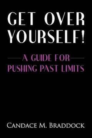 Get Over Yourself! de Candace M. Braddock