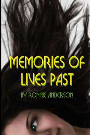 Memories of Lives Past de Ronnie G. Anderson