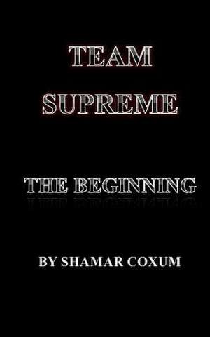 Team Supreme de Shamar Bryan Coxum