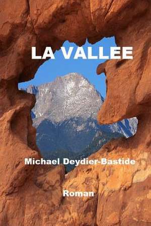 La Vallee de Michael Deydier Bastide