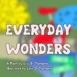 Everyday Wonders de Thomasma, Eric B.