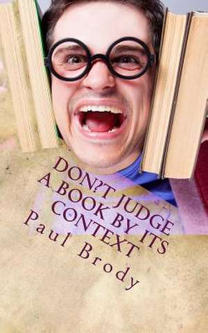 Don?t Judge a Book by Its Context de Paul Brody