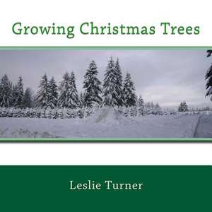 Growing Christmas Trees de Leslie Turner