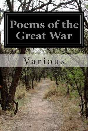 Poems of the Great War de Various