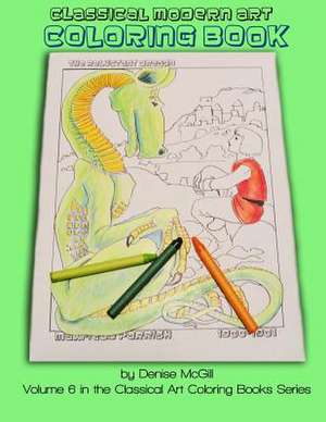 Classical Modern Art Coloring Book de Denise McGill