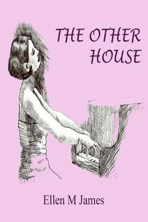 The Other House de Ellen M. James