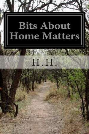 Bits about Home Matters de H. H.