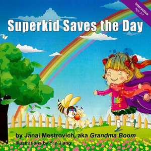 Superkid Saves the Day de Janai Mestrovich