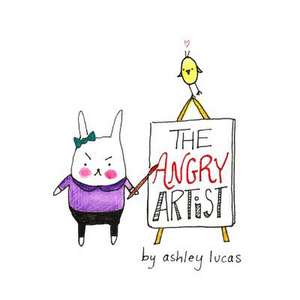 The Angry Artist de Ashley Lucas