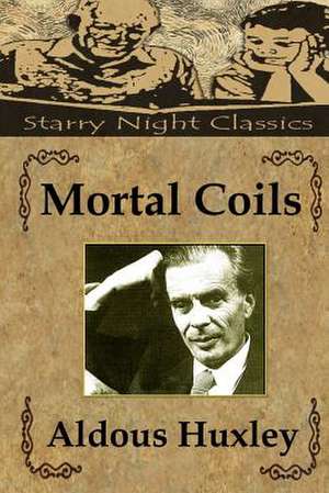 Mortal Coils de Aldous Huxley