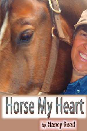 Horse My Heart de Nancy Reed