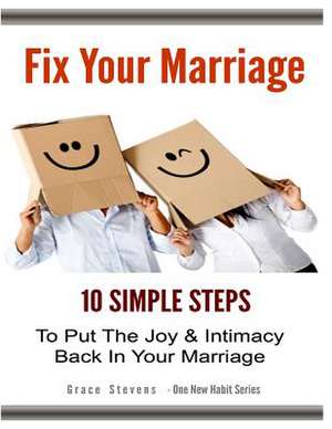 Fix Your Marriage de Grace Stevens