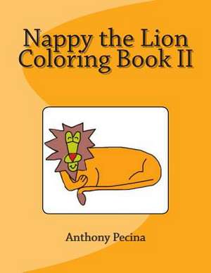 Nappy the Lion Coloring Book II de Anthony Pecina