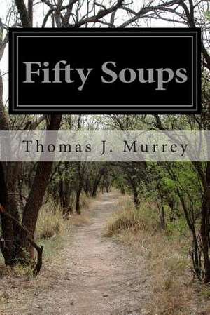 Fifty Soups de Thomas J. Murrey