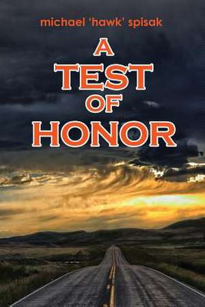 A Test of Honor de Michael Hawk Spisak