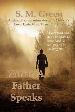 When a Father Speaks de S. M. Green