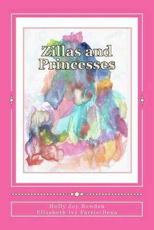 Zillas and Princesses de Holly Joy Bowden