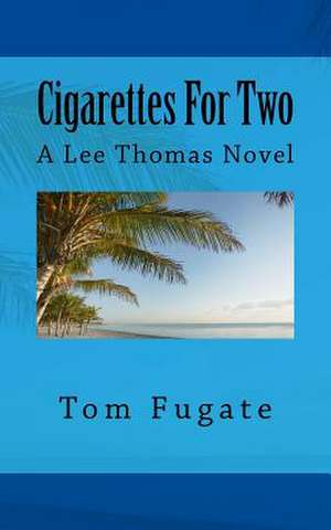 Cigarettes for Two de Tom Fugate