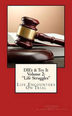 Diet & Try It - Volume 2 Life Struggles de Aqueela M. Maddox