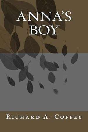 Anna's Boy de Richard a. Coffey