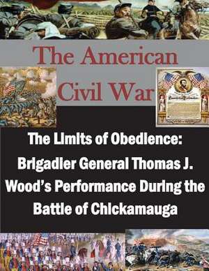 The Limits of Obedience de U. S. Army Command and General Staff Col