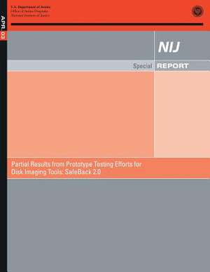 Partial Results from Prototype Testing Effects for Disk Imaging Tools de U. S. Department Of Justice