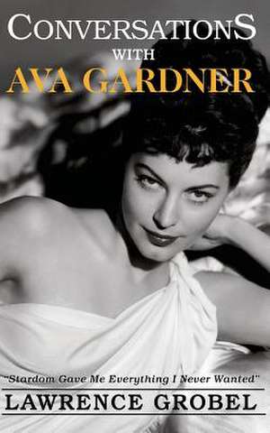 Conversations with Ava Gardner de Lawrence Grobel