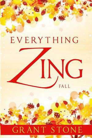 Everything Zing de MR Grant Stone