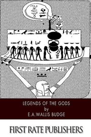 Legends of the Gods de E. A. Wallis Budge