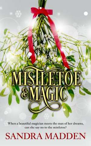 Mistletoe & Magic de Sandra Madden