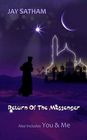 Return of the Messenger de Jay Satham