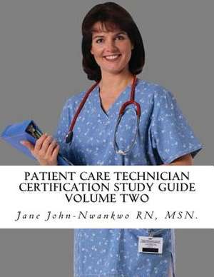 Patient Care Technician Certification Study Guide de Jane John-Nwankwo Rn Msn