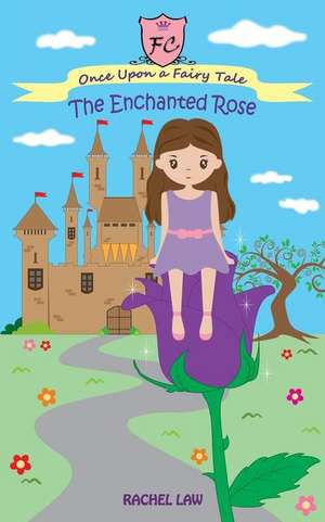 The Enchanted Rose de Rachel Law