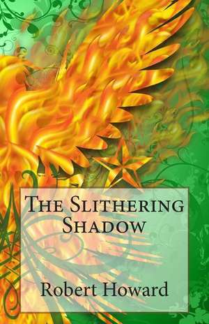 The Slithering Shadow de Robert Ervin Howard