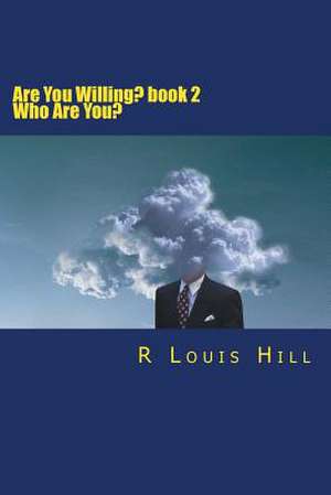 Are You Willing? de R. Louis Hill